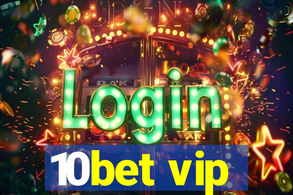 10bet vip